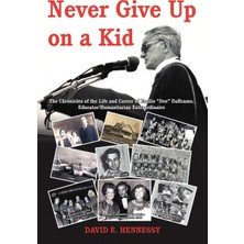Zemira Never Give Up On A Kid.: The Chronicles Of The Life And Career Of Emilio Dee Dabramo, Educator/huma