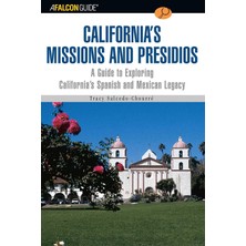 Zemira A Falconguide® To California's Missions And Presidios: A Guide To Exploring California's Spanish An