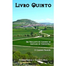 Zemira Livro Quinto: Ser Pedalante No Caminho De Santiago De Compostela - O Caminho Francês