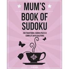 Zemira Mum's Book Of Sudoku: 200 Traditional Sudoku Puzzles In Easy, Medium & Hard