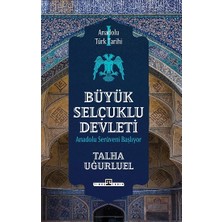 Timaş Yayınları Anadolu Türk Tarihi 1 / Büyük Selçuklu Devleti