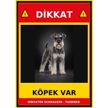 Ti Play Minyatür Schnauzer - Tuzbiber Dikkat Köpek Var Levhası 21X30 cm Uv Baskılı Pvc Uyarı Tabelası