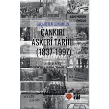Gazi Kitabevi Geçmişten Günümüze - Çankırı Askeri Tarihi (1837-1997)