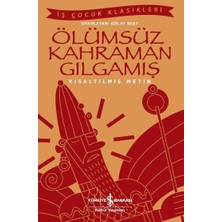 İş Bankası Kültür Yayınları Türkiye Bankası Çocuk Klasikleri Ölümsüz Kahraman Gılgamış Kısaltılmış Metin Gülay Sert 96 Sayfa Türkçe