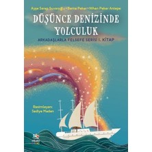 İthaki Çocuk Yayınları Düşünce Denizinde Yolculuk - Arkadaşlarla Felsefe Serisi 1. Kitap Ayşe Serap Suvaroğlu, Berna Peker