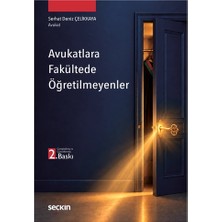 Seçkin Yayıncılık Avukatlara Fakültede Öğretilmeyenler - Serhat Deniz Çelikkaya
