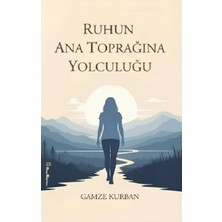 Kitap Müptelası Yayınları Ruhun Ana Toprağına Yolculuğu