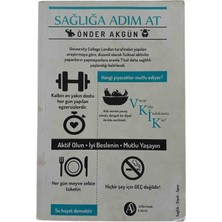 Sağlığa Adım At - Aktif Olun - Iyi Beslenin - Mutlu Yaşayın / Önder Akgün