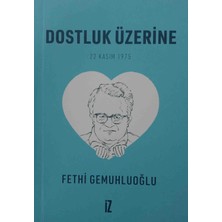 İz Yayıncılık Dostluk Üzerine - Fethi Gemuhluoğlu