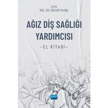 Nobel Akademik Yayıncılık Ağız Diş Sağlığı Yardımcısı El Kitabı