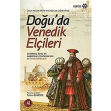 Yeditepe Yayınevi Doğuda Venedik Elçileri: Uzun Hasan - Fatih Mücadelesi Döneminde / Caterino Zeno ve Ambrogi Contarin