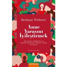 Omega Anne Yarasını Iyileştirmek: Içsel Anneyi Keşfetmeye ve Kendine Ebeveynlik Yapmaya Yönelik Bir Kılavu