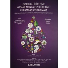 Çağlayan Kitap Işbirlikli Öğrenme Ortamlarında Fen Öğretimi: Kuramdan Uygulamaya - Öğretmen Kılavuz Kitabı