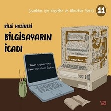 Kırmızı Ada Yayınları Bilgi Hazinesi Bilgisayarın Icadı - Çocuklar Için Kaşifler ve Mucitler Serisi 11