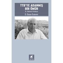 Ayrıntı Yayınları Ttb’ye Adanmış Bir Ömür: Dr. Mahmut Ortakaya