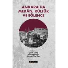 İdealKent Yayınları Ankara’da Mekan, Kültür ve Eğlence