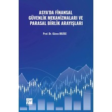Gazi Kitabevi Asya’da Finansal Güvenlik Mekanizmaları ve Parasal Birlik Arayışları