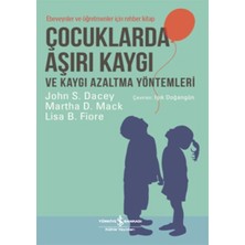 Lisinya Çocuklarda Aşırı Kaygı ve Kaygı Azaltma Yöntemleri - Ebeveynler ve Öğretmenler Için Rehber Kitap