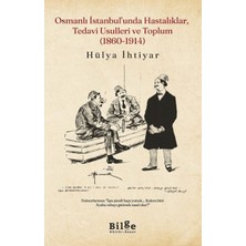Lisinya Osmanlı Istanbul’unda Hastalıklar, Tedavi Usulleri ve Toplum (1860-1914)