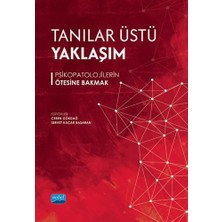 Nobel Akademik Yayıncılık Tanılar Üstü Yaklaşım - Psikopatolojilerin Ötesine Bakmak
