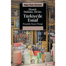 İletişim Yayınları Ekmek, Dükkan, Devlet: Türkiye'de Esnaf - Perşembe Pazarı Örneği