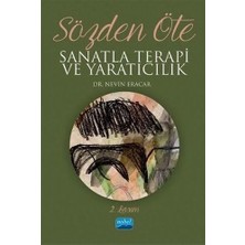 Nobel Akademik Yayıncılık Sözden Öte: Sanatla Terapi ve Yaratıcılık