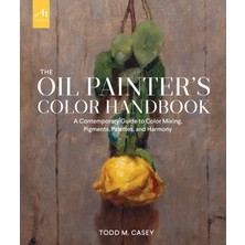 Vionna The Oil Painter's Color Handbook: A Contemporary Guide To Color Mixing, Pigments, Palettes, And Harmony