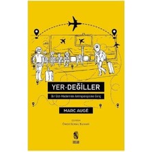 İnsan Yayınları Yer Değiller - Bir Üst Modernite Antropolojisine Giriş