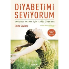 Alfa Yayınları Diyabetimi Seviyorum: Sağlıklı Yaşam Için Tatlı Öneriler