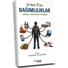 Hipokrat Kitabevi A’dan Z’ye Bağımlılıklar: Sağlık, Toplum ve Iyileşme