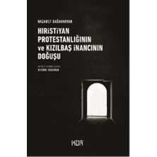 Kor Kitap Hıristiyan Protestanlığının ve Kızılbaş Inancının Doğuşu