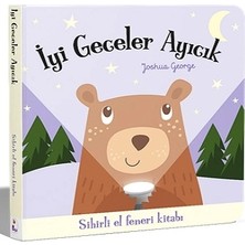 İndigo Çocuk Iyi Geceler Ayıcık – Sihirli El Feneri Kitabı (Ciltli-Board Book)