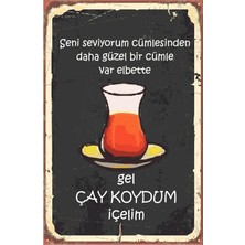 Store Gel Çay Koydum Içelim Retro Vintage DRTR0002 Ahşap Mdf Tablo