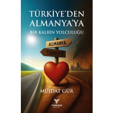 Theseus Yayınevi Türkiye’den Almanya’ya Bir Kalbin Yolculuğu