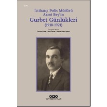 Yapı Kredi Yayınları Ittihatçı Polis Müdürü Azmi Bey’in Gurbet Günlükleri (1918–1921)