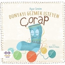 Cezve Çocuk CEZVE YAYINLARI Dünyayı Gezmek İsteyen Çorap Ayşe Sevim 9 - 12 Yaş Çocuk Öykü