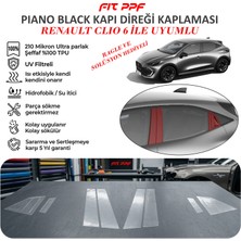 Fit PPF Clio 6 Hazır Kesim Piano Black Kapı Yan Direk Kaplamaları 210 Mikron Ppf Tpu Şeffaf Boya Koruma Filmi