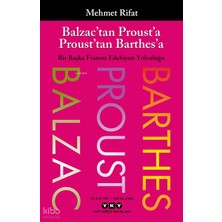 Yapı Kredi Yayınları Balzac’tan Proust’a Proust’tan Barthes’a;bir Başka Fransız Edebiyatı Yolculuğu