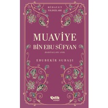 Çelik Yayınevi Muaviye Bin Ebu Süfyan (Radıyallahu Anh) - Hidayet Yıldızları