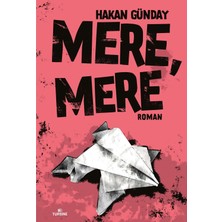 Turbine Mere Mere Hakan Günday Danca Roman
