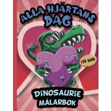 Alla Hjärtans Dag Målarbok Dinosaurie För Barn: Coola Dinosaurie För Färgläggning, För Pojkar Och Flickor, För Barn Att Koppla Av Från Dagen