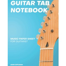 Gitar Tablatürü Yazma Defteri: Boş Gitar Tablatürü Kâğıdı