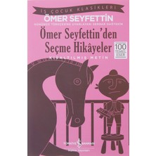 Ömer Seyfettin Öyküleri – Kısaltılmış Metin, 100 Temel Eser
