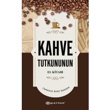 Kahve Tutkununun El Kitabı