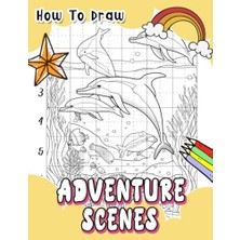 How To Draw Adventure Scenes: Unleash Your Imagination With This Kid's Drawing Pad - Blank Pages For, For Young Artists!