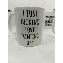 Store I Just Love Painting Ok Kupa - Ressam Tutkusu Komik Seramik Bardak Sanatçı Hediyesi 325ML