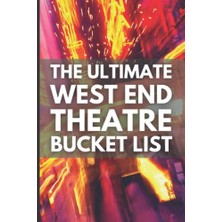 Ultimate West End Tiyatro Yapılacaklar Listesi ve Anı Defteri, 38 West End Gösterisi Için