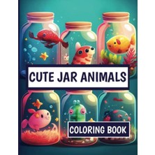 Cute Jar Animals Coloring Book 8.5X11,100 Pages - Perfect For Kids And Adults: Subtitle: Relax And Unleash, And Coloring Enthusiasts.