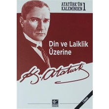 Kaynak Yayınları Din ve Laiklik Üzerine: Atatürk’ün Kaleminden 1