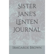 Sister Jane'in Lent Günlüğü